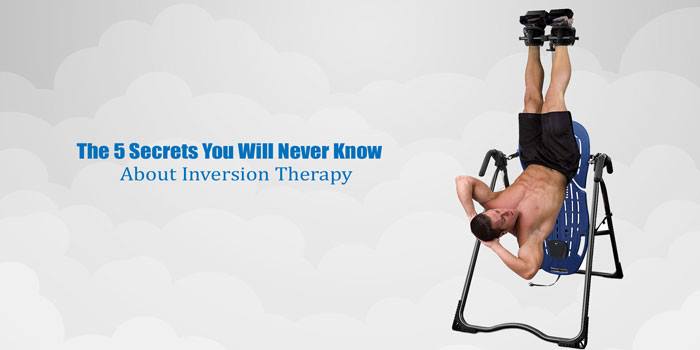 The 5 Secrets You Will Never Know About Inversion Therapy