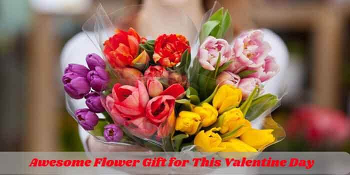 6 Awesome Flower Gift Ideas for This Valentine Day