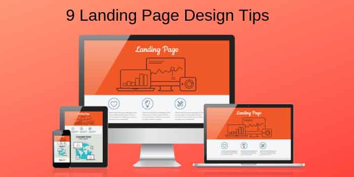 9 Landing Page Design Tips For Improved Conversion Rate