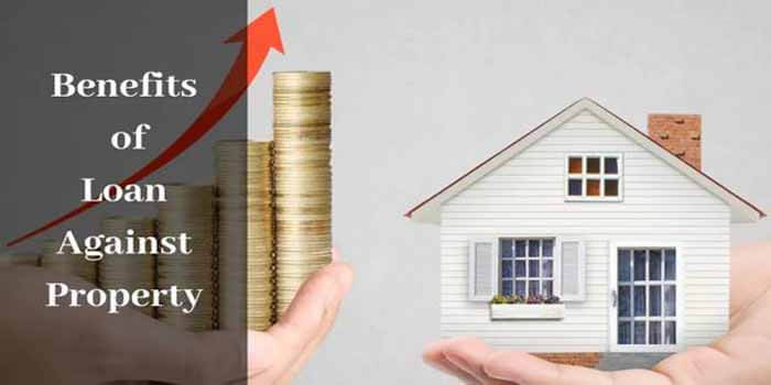 Top Benefits of Taking Loan Against Property