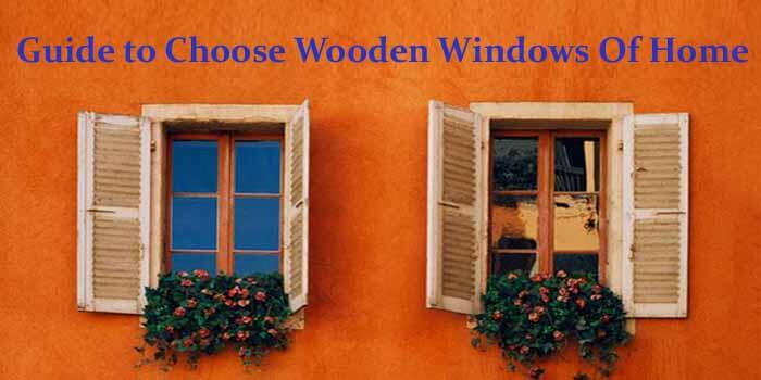 choose wooden windows for your home