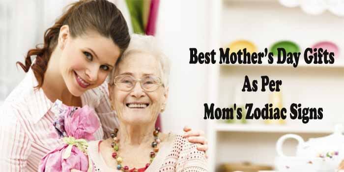 Best Mother’s Day Gifts Ideas As Per Your Mom's Zodiac Signs