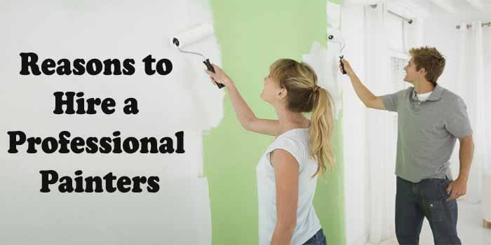 Why to Hire a Professional Painter to Paint Your Home