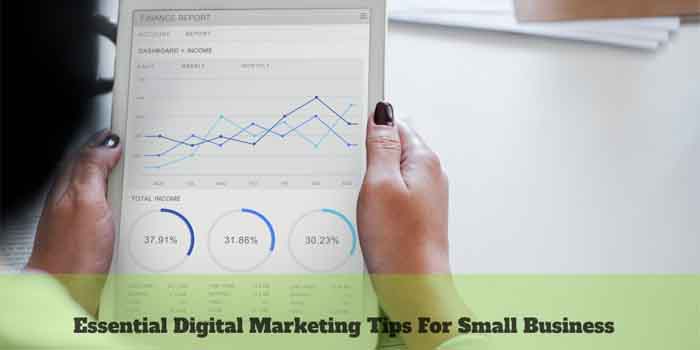 Essential Digital Marketing Tips for Small Business in 2019