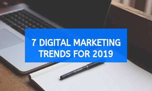 Let’s explore the trends that will set the digital marketing industry on fire in 2019
