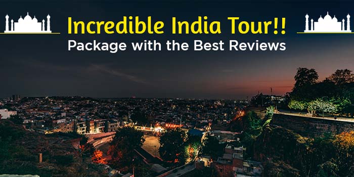 Incredible India Tour Package with the Best Reviews