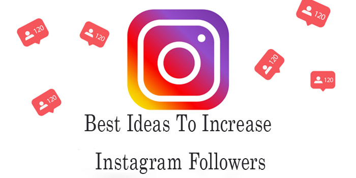 Best Ideas To Increase Instagram Followers