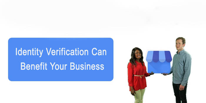 5 Ways Identity Verification Can Benefit Your Business