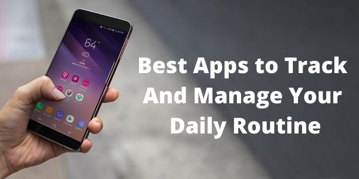 Best apps to track and manage your daily routine