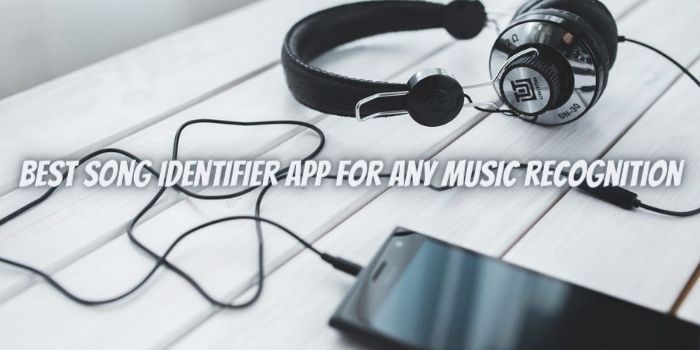 Best Song Identifier Apps For Any Music Recognition And Finding Songs