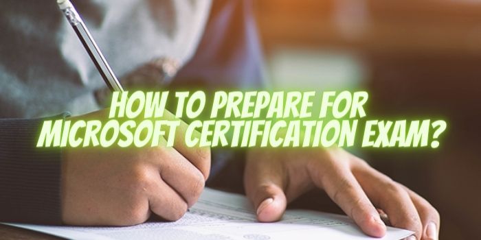 How To Prepare For Microsoft Certification Exam?