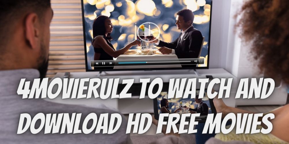 4MovieRulz to Watch and Download HD FREE Movies in 2021