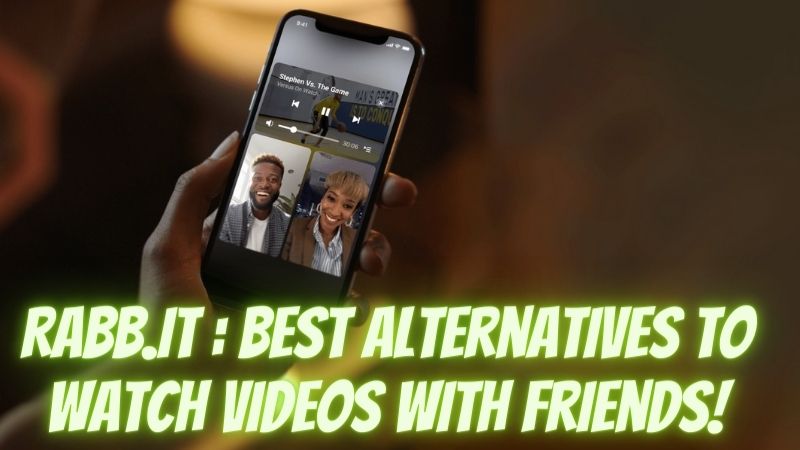 Rabb.it : Best Alternatives to Watch Videos With Friends