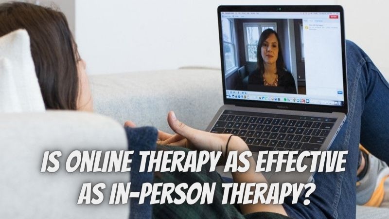 Is Online Therapy as Effective as In-Person Therapy?