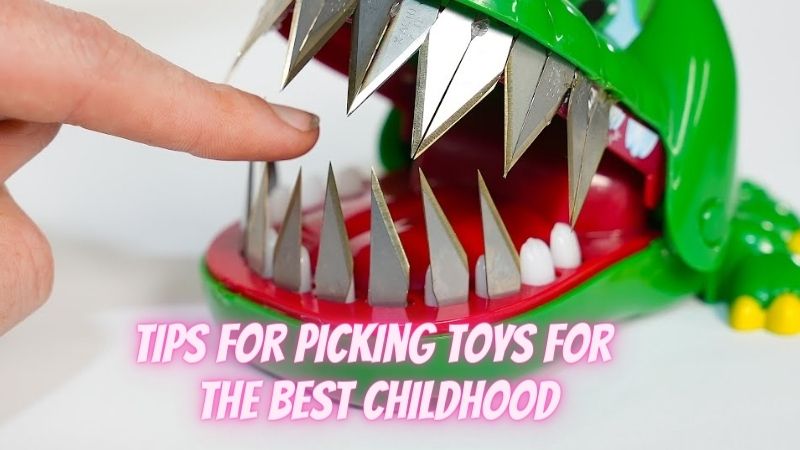 5 Tips for Picking Toys for the Best Childhood