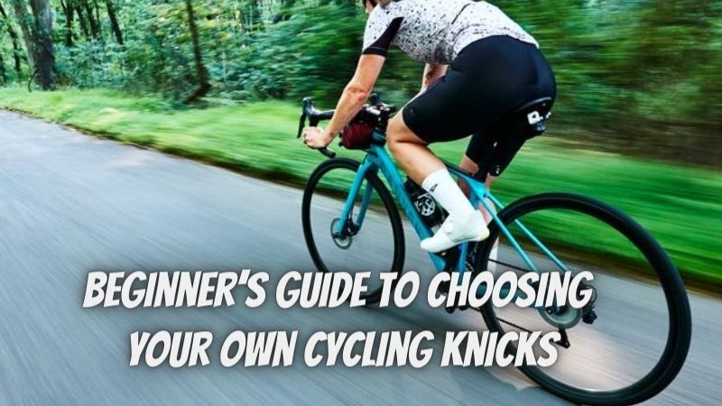 Beginner’s Guide to Choosing your own Cycling Knicks