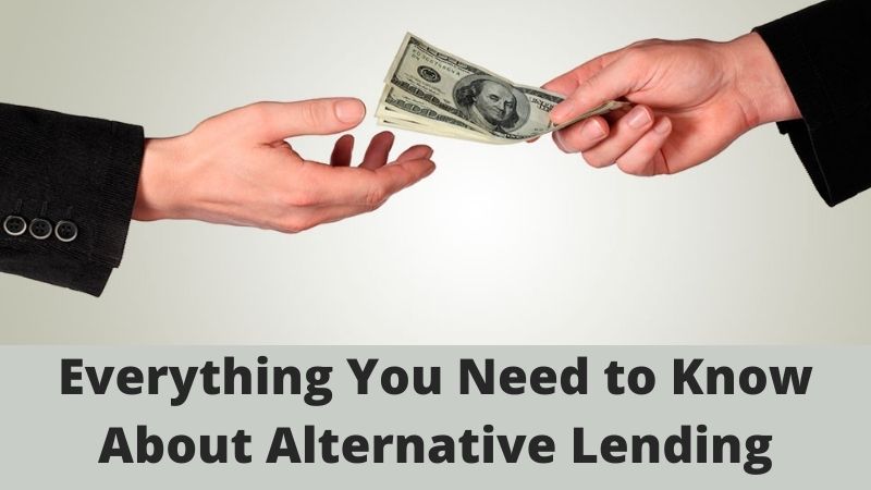 Everything You Need to Know About Alternative Lending