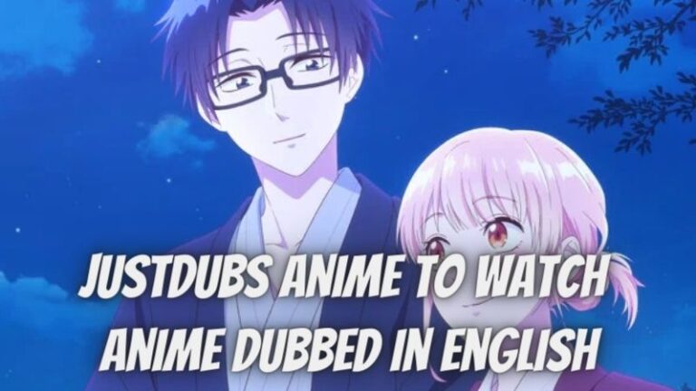 JustDubs Anime 2022 : Best Website to Watch Anime Dubbed in English