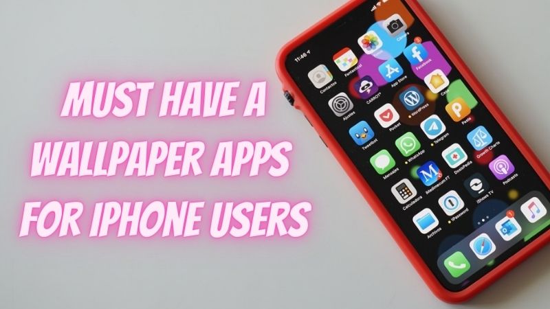 Must-Have Wallpaper Apps For iPhone Users