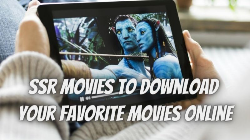 Ssr Movies 2022: Download Your Favorite Movies Online in Free!