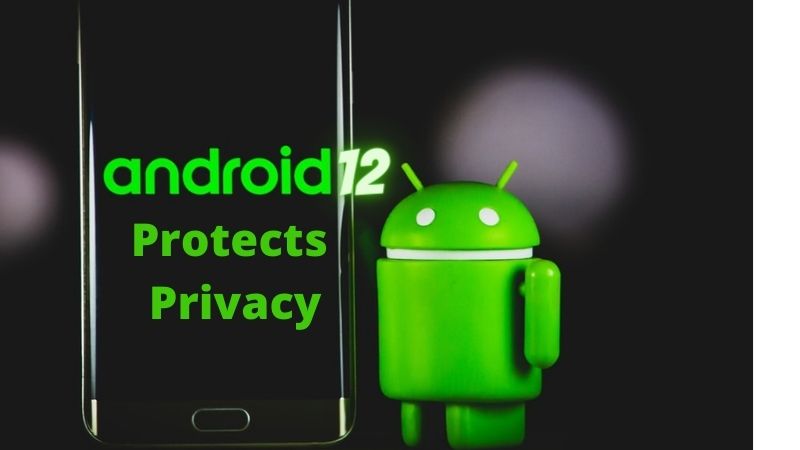 Android 12 Protects Privacy: What Do All the Apps You Use Know About You?
