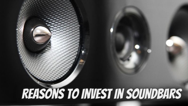 5 Reasons to Invest in Soundbars