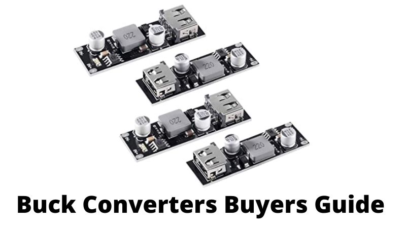 Buck Converters Buyers Guide – Everything You Need To Know