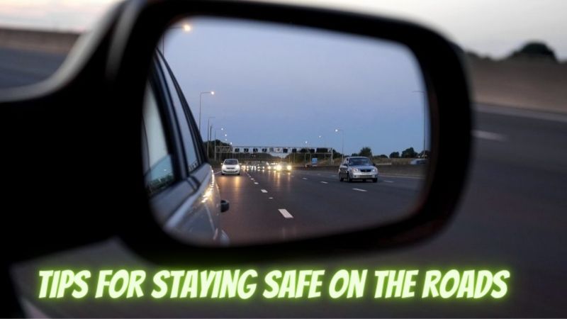 Driving tips: 8 tips for staying safe on the roads