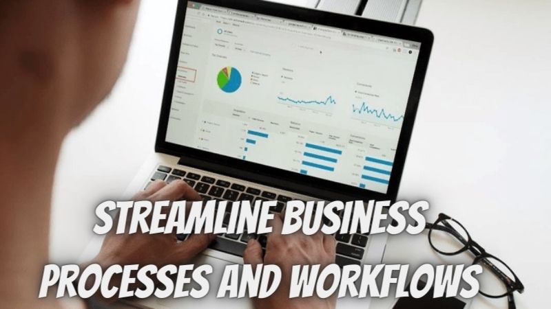 7 Ways to Streamline Business Processes and Workflows