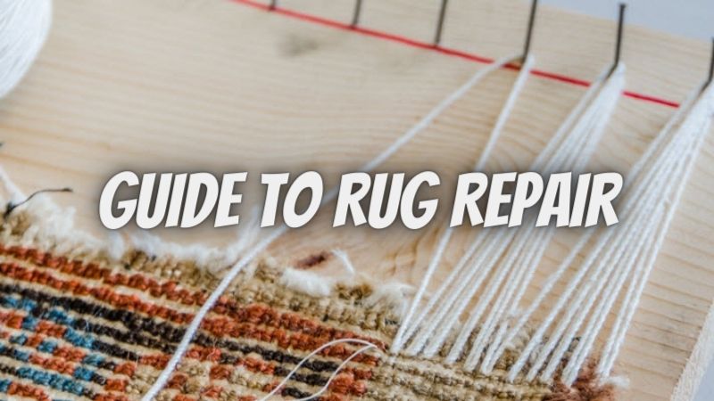 The Ultimate Guide to Rug Repair