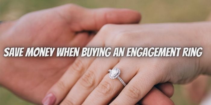 Save Money When Buying an Engagement Ring