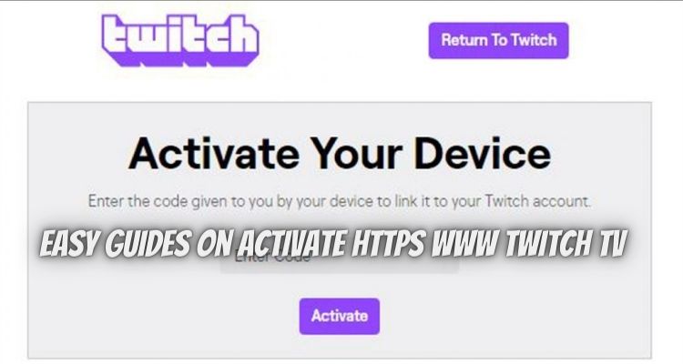 Easy Guides on Activate HTTPS WWW Twitch TV