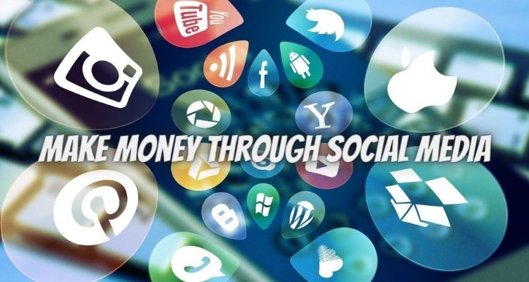Make Money Through Social Media : Know here some ways!
