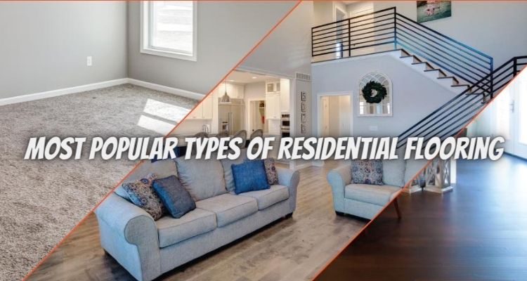 Top 3 Most Popular Types of Residential Flooring