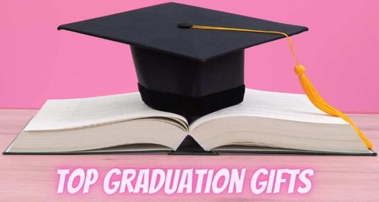 Top Graduation Gifts for 2022