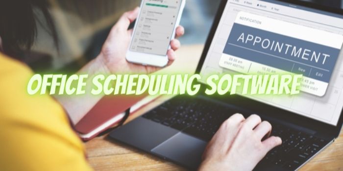 Office Scheduling Software: A Major Add-On to Consider For Your Business