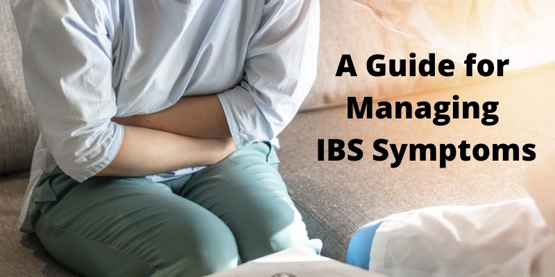 A Guide for Managing IBS Symptoms