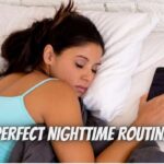Perfect Nighttime Routine