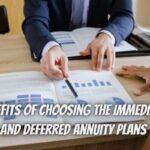 Benefits of Choosing the Immediate and Deferred Annuity Plans