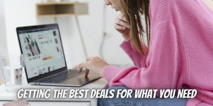Getting the Best Deals For What You Need