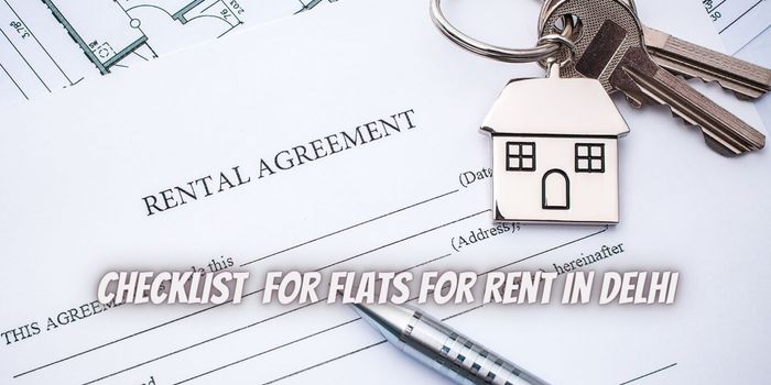 Important Documents & Checklist for Tenants Looking for Flats for Rent in Delhi