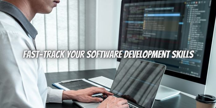 Fast-Track Your Software Development Skills