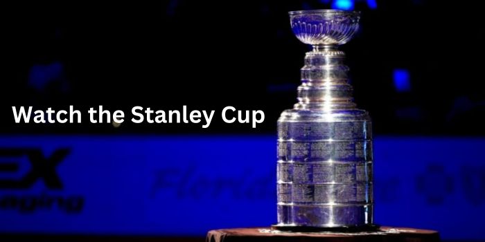 How to Watch the Stanley Cup