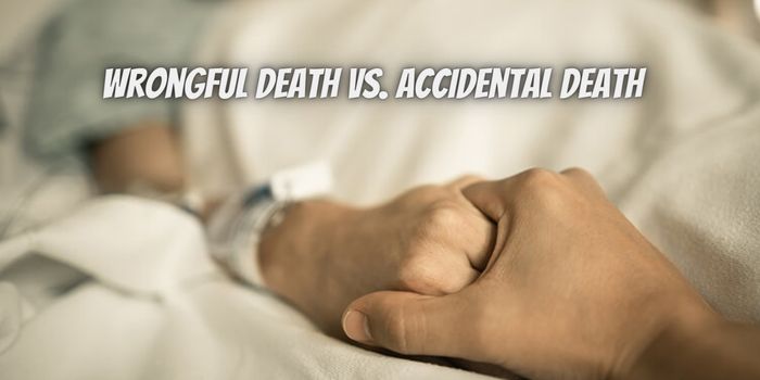 Wrongful Death vs. Accidental Death The Factors That Set Them Apart
