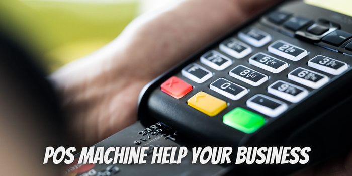 How Can a POS Machine Help Your Business