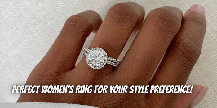 How To Find the Perfect Women’s Ring for Your Style Preference