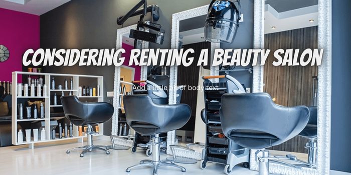 Considering Renting a Beauty Salon