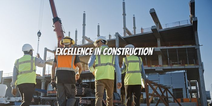 Excellence in Construction