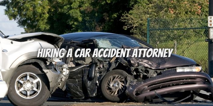 Hiring a Car Accident Attorney