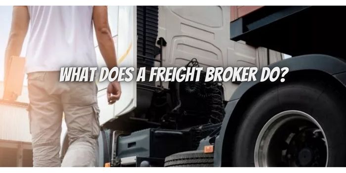 What Does a Freight Broker Do